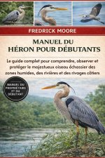 MANUEL DU HÉRON POUR DÉBUTANTS