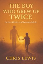 The Boy Who Grew Up Twice
