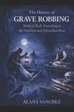 The History of Grave Robbing
