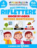 Oggi Imparo a Riflettere - Giochi di Logica per Bambini