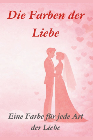 Die Farben der Liebe