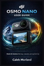 DJI OSMO NANO USER GUIDE