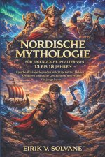 NORDISCHE MYTHOLOGIE FÜR JUGENDLICHE IM ALTER VON 13 BIS 18 JAHREN