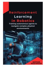 Reinforcement Learning in Robotics