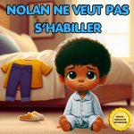 Nolan ne veut pas s'habiller