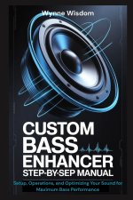 Custom Bass Enhancer Step-by-Step Manual