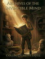 ARCHIVES OF THE INVINCIBLE MIND