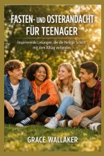 FASTEN- UND OSTERANDACHT FÜR TEENAGER