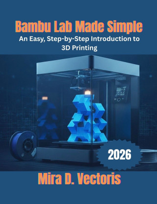Bambu Lab Made Simple
