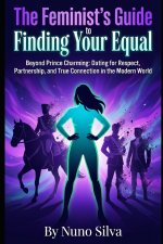 The Feminist's Guide to Finding Your Equal