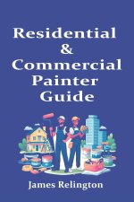 Residential & Commercial Painter Guide