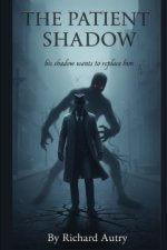 The Patient Shadow