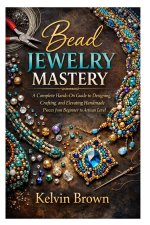 Bead Jewelry Mastery