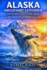Alaska Kreuzfahrt-Leitfaden für Erstbesucher Reisende 2026