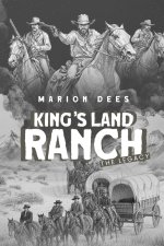 KING'S LAND RANCH THE LEGACY