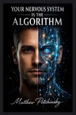 Your Nervous System Is the Algorithm