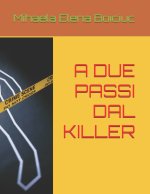 A DUE PASSI DAL KILLER