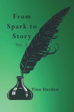 From Spark to Story, Vol. 3