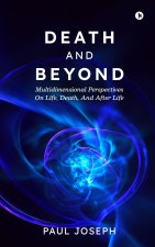 DEATH AND BEYOND