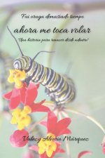 Fui oruga demasiado tiempo, ahora me toca volar - Una historia de renacer desde adentro