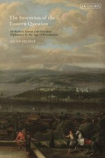 The Invention of the Eastern Question