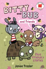 Bitty and Bub and Friends