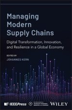 Managing Modern Supply Chains: Digital Transformat ion, Innovation, and Resilience in a Global Econom y