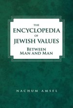 Encyclopedia of Jewish Values: Between Man and Man