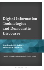 Digital Information Technologies and Democratic Discourse