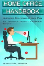 Home Office Handbook - Ergonomic Solutions For Back Pain