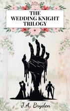 The Wedding Knight Trilogy