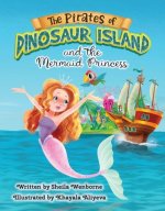Pirates of Dinosaur Island and the Mermaid Princess