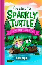 The Life of a Sparkly Turtle: The Big Sneeze