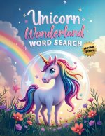 Unicorn Wonderland Word Search (Second Edition)