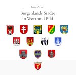 Burgenlands Städte in Wort und Bild
