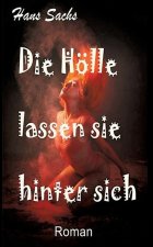 Die Hölle lassen sie hinter sich