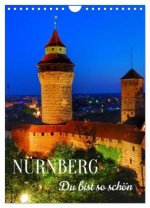 NÜRNBERG. Du bist so schön (Wandkalender 2027 DIN A4 hoch), CALVENDO Monatskalender