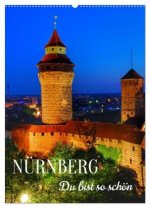 NÜRNBERG. Du bist so schön (Wandkalender 2027 DIN A2 hoch), CALVENDO Monatskalender