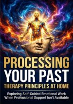 Processing Your Past: Therapy Principles at Home