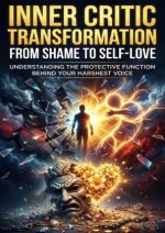 Inner Critic Transformation: From Shame to Self-Love