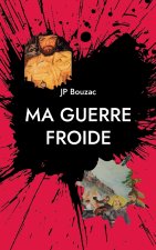 Ma guerre froide