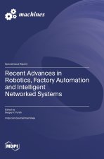 Recent Advances in Robotics, Factory Automation and Intelligent Networked Systems