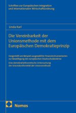 Die Vereinbarkeit der Unionsmethode mit dem Europäischen Demokratieprinzip