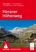 ROTHER Wanderführer Meraner Höhenweg. Alle Etappen - mit Gipfelrouten und Tagestouren in der Texelgruppe