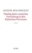 Fünfzig Jahre russischer Verwaltung in den Baltischen Provinzen