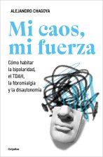 Mi Caos, Mi Fuerza / My Chaos, My Strength