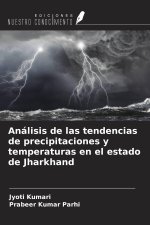 Análisis de las tendencias de precipitaciones y temperaturas en el estado de Jharkhand