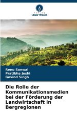 Die Rolle der Kommunikationsmedien bei der Förderung der Landwirtschaft in Bergregionen