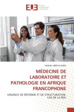 MÉDECINE DE LABORATOIRE ET PATHOLOGIE EN AFRIQUE FRANCOPHONE