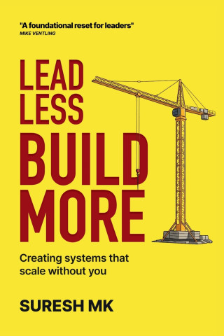 Lead Less, Build More